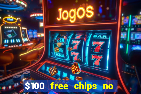 $100 free chips no deposit casino