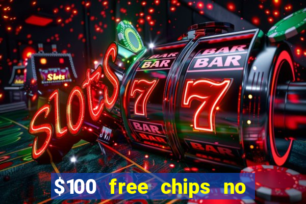 $100 free chips no deposit casino