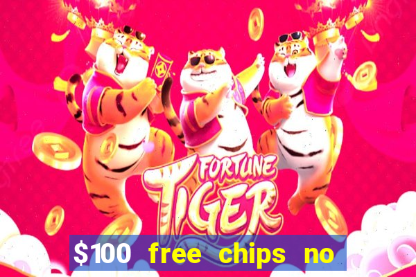 $100 free chips no deposit casino