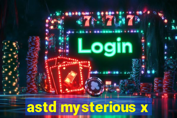 astd mysterious x