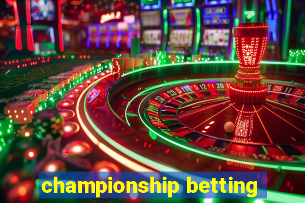 championship betting