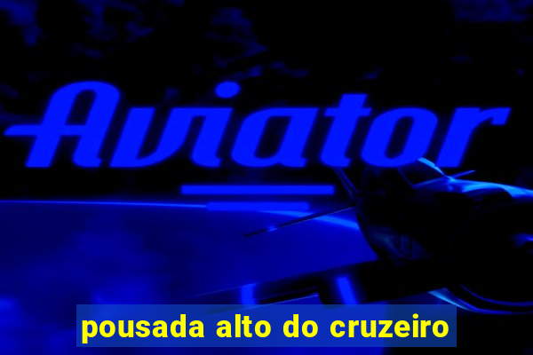 pousada alto do cruzeiro