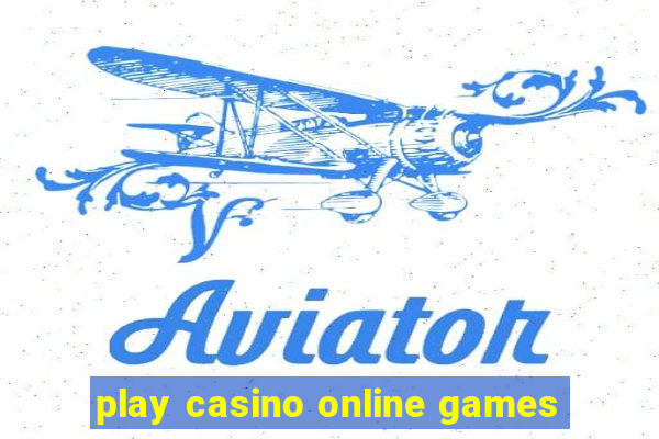 play casino online games