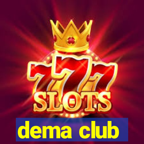 dema club