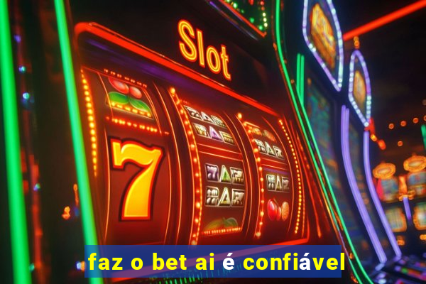 faz o bet ai é confiável