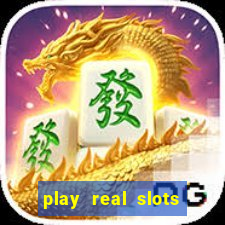 play real slots for real money