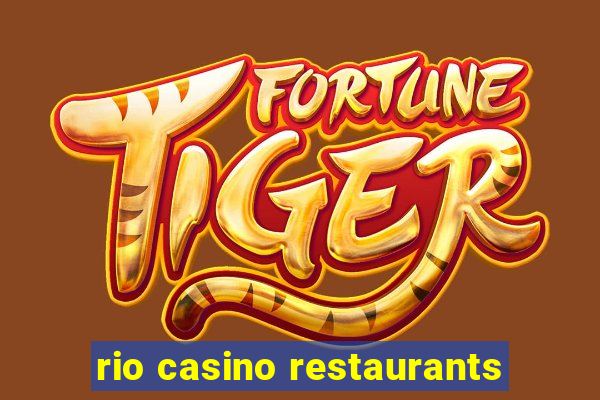 rio casino restaurants