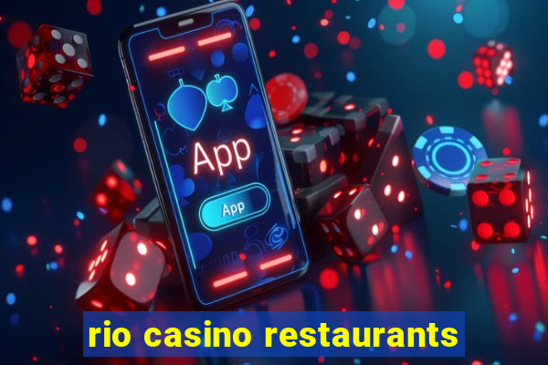 rio casino restaurants