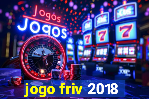 jogo friv 2018