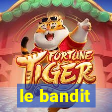 le bandit