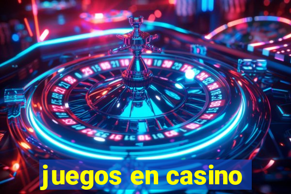 juegos en casino