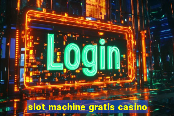 slot machine gratis casino