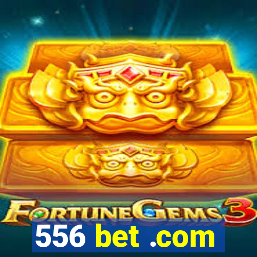 556 bet .com