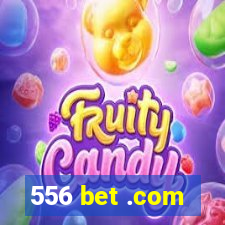 556 bet .com