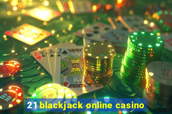 21 blackjack online casino