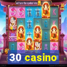 30 casino