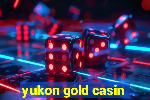 yukon gold casin