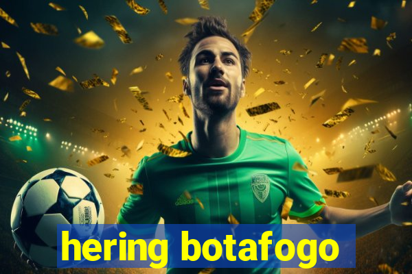 hering botafogo