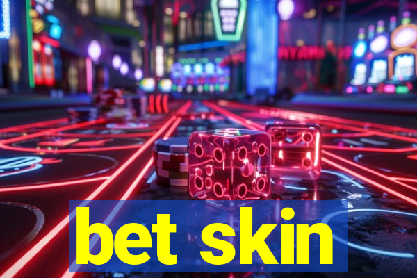 bet skin