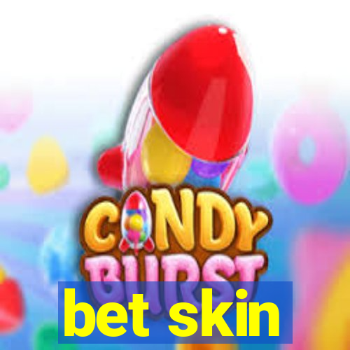 bet skin