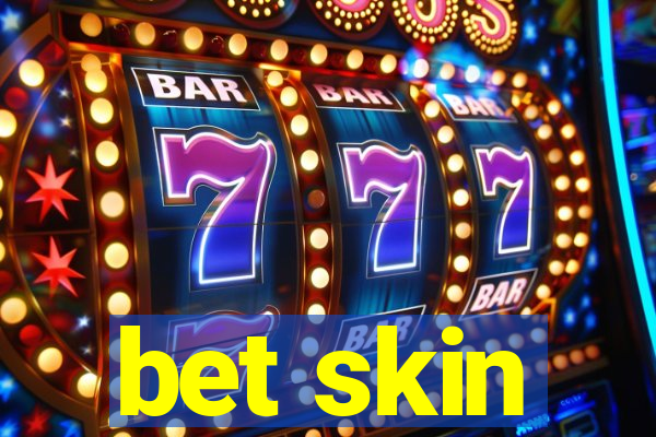 bet skin