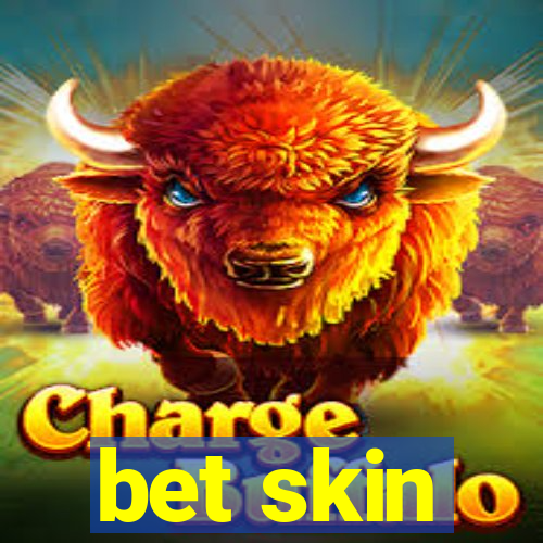 bet skin