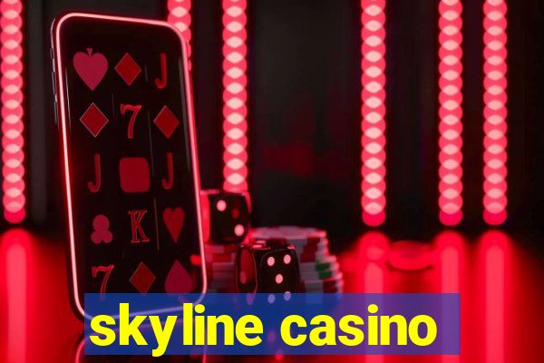 skyline casino