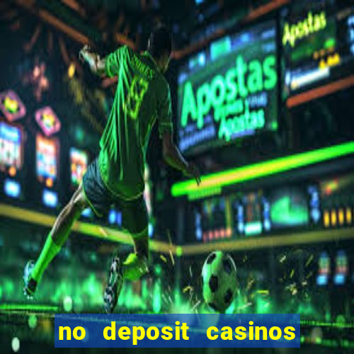 no deposit casinos with bonus codes