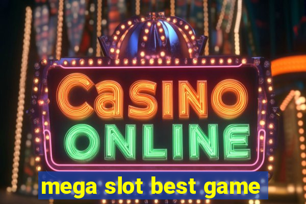 mega slot best game