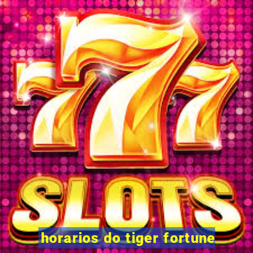 horarios do tiger fortune