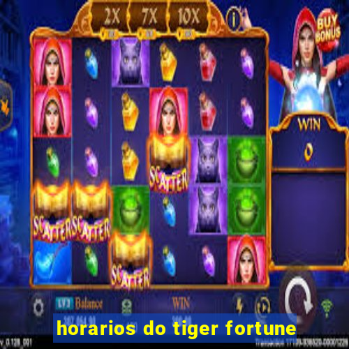 horarios do tiger fortune