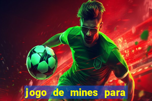 jogo de mines para ganhar dinheiro