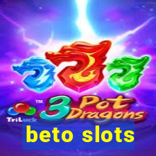 beto slots