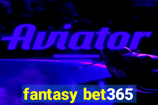 fantasy bet365