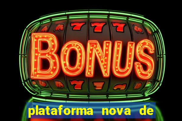 plataforma nova de jogo do tigrinho