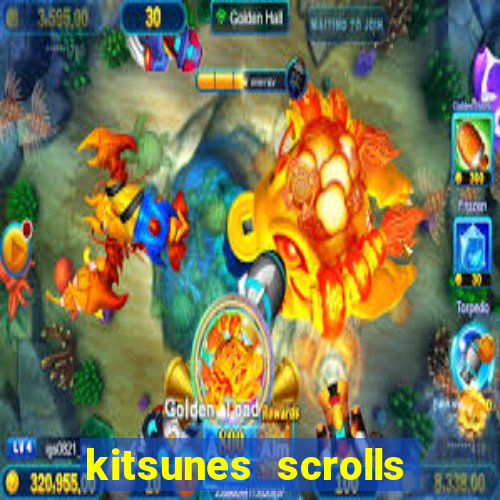 kitsunes scrolls expanded edition slot free play