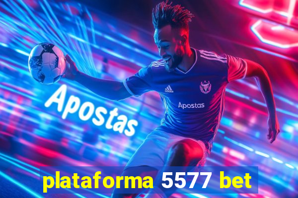 plataforma 5577 bet