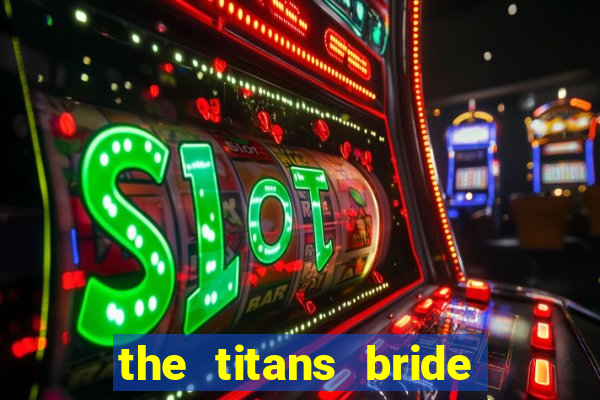 the titans bride cap 1