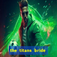 the titans bride cap 1