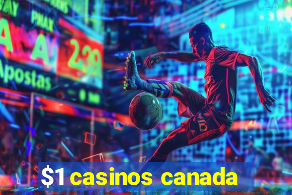 $1 casinos canada