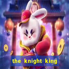 the knight king who returned with a god slime