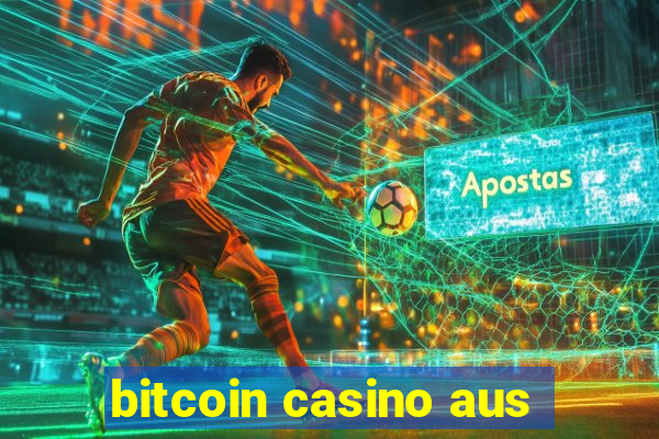 bitcoin casino aus