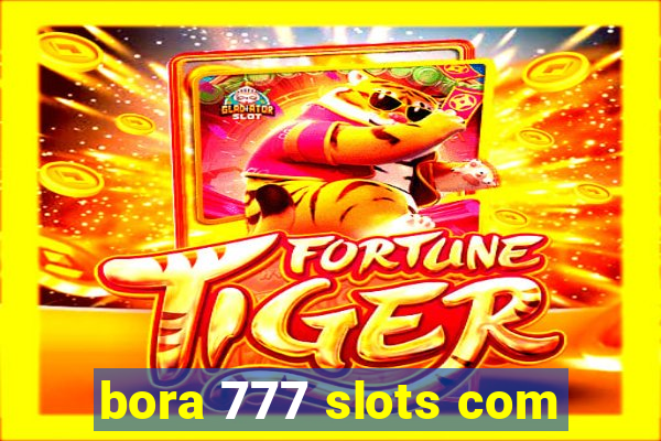 bora 777 slots com