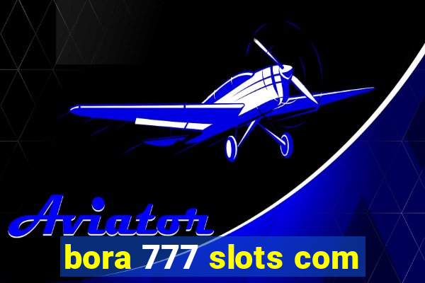 bora 777 slots com