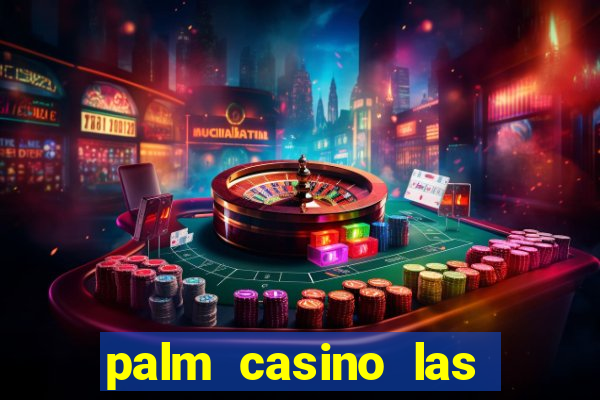 palm casino las vegas nevada