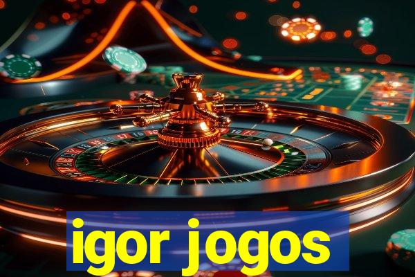 igor jogos