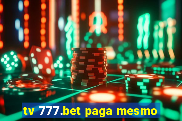 tv 777.bet paga mesmo