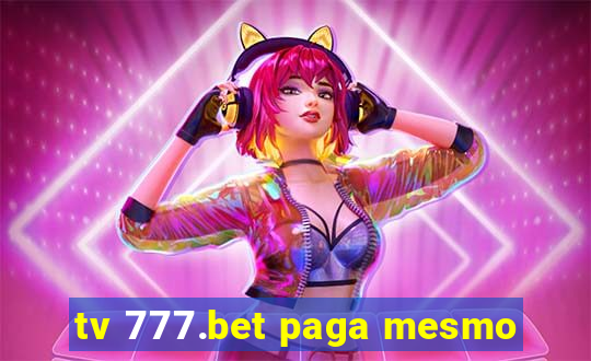 tv 777.bet paga mesmo