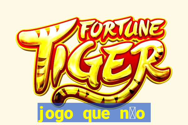 jogo que n茫o precisa depositar