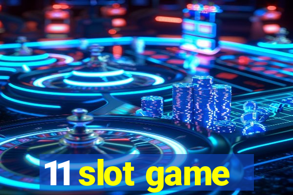 11 slot game